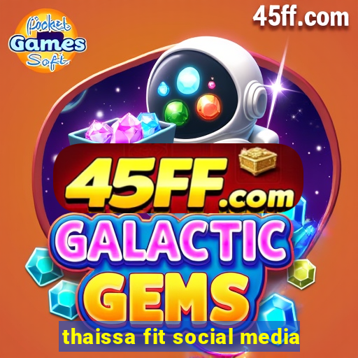 thaissa fit social media